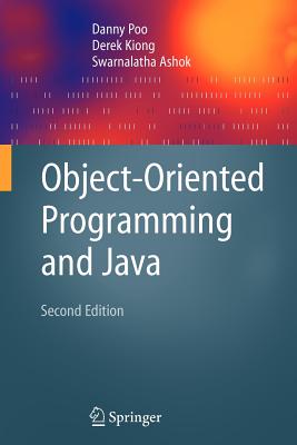 Object-Oriented Programming and Java - Poo, Danny, and Kiong, Derek, and Ashok, Swarnalatha