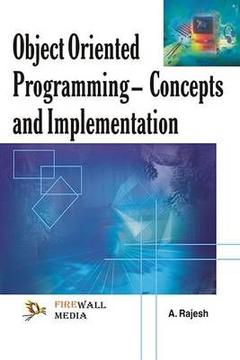 Object Oriented Programming: Concept and Implementation - Rajesh, H.