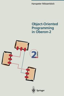 Object-Oriented Programming in Oberon-2 - Bach, R (Translated by), and Mssenbck, Hanspeter, and Wirth, N (Foreword by)