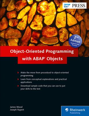 Object-Oriented Programming with ABAP Objects - Wood, James, and Rupert, Joseph
