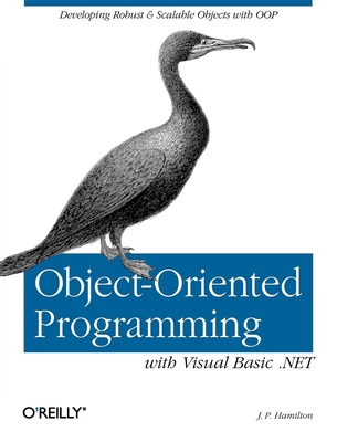 Object-Oriented Programming with Visual Basic .Net: Developing Robust & Scalable Objects with Oop - Hamilton, J P