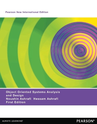 Object Oriented Systems Analysis and Design: Pearson New International Edition - Ashrafi, Noushin, and Ashrafi, Hessam