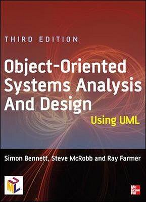 Object-Oriented Systems Analysis and Design Using UML - Bennett, Simon, and Mcrobb, Steve, and Farmer, Ray