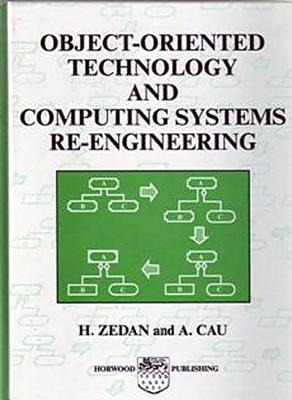 Object-Oriented Technology and Computer Systems Re-Engineering - Zedan, H S M, and Cau, A