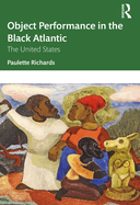 Object Performance in the Black Atlantic: The United States