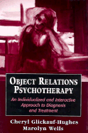 Object Relations Psychotherapy: an Individualized and Interactive Approach to Diagnosis and Treatment