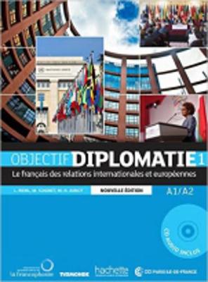 Objectif Diplomatie 1 - Livre de L'Eleve / Nouvelle Edition - Riehl, Laurence, and Amiot, Marie-Helene, and Soignet, Michel