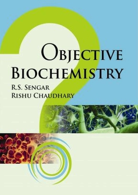 Objective Biochemistry - Chudhary, R.S.Sengar & Rishu