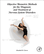 Objective Biometric Methods for the Diagnosis and Treatment of Nervous System Disorders