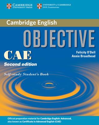 Objective CAE Self-Study Student's Book - O'Dell, Felicity, and Broadhead, Annie