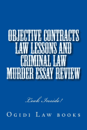Objective Contracts Law Lessons and Criminal Law Murder Essay Review: Look Inside!