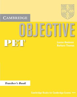 Objective PET Teacher's Book - Hashemi, Louise, and Thomas, Barbara