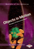 Objects in Motion: Principles of Classical Mechanics - Fleisher, Paul