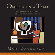Objects on a Table: Harmonious Disarray in Art and Literature