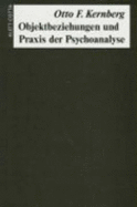 Objektbeziehungen Und Praxis Der Psychoanalyse