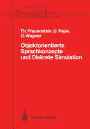 Objektorientierte Sprachkonzepte Und Diskrete Simulation: Klassifikation, Vergleich Und Bewertung Von Konzepten Der Programmiersprachen Simula-67, Modula-2, Pascal, SmallTalk-80 Und Beta Aus Objektorientierter Sicht VOR Dem Hintergrund Des...