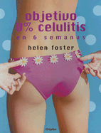 Objetivo 0% Celulitis: En Seis Semanas - Foster, Helen