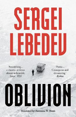 Oblivion - Lebedev, Sergei, and Bouis, Antonina W. (Translated by)