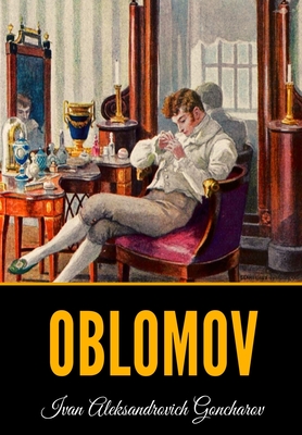 Oblomov - Hogarth, C J (Translated by), and Goncharov, Ivan Aleksandrovich