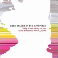 Oboe Music of the Americas - Dwight Manning (oboe); Liana Embovica-Rivkin (piano); University of Georgia Wind Symphony; H. Dwight Satterwhite (conductor)