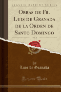 Obras de Fr. Luis de Granada de La Orden de Santo Domingo, Vol. 4 (Classic Reprint)