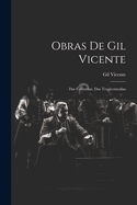 Obras de Gil Vicente: Das Comedias. Das Tragicomedias