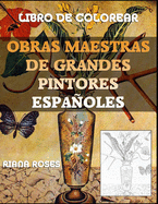 Obras Maestras de Grandes Pintores ESPA?OLES. Libro de Colorear.