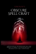 Obscure Spell Craft by Esme Rose