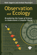Observation and Ecology: Broadening the Scope of Science to Understand a Complex World
