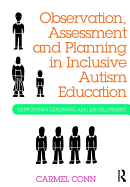 Observation, Assessment and Planning in Inclusive Autism Education: Supporting learning and development