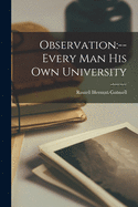 Observation: --every Man His Own University