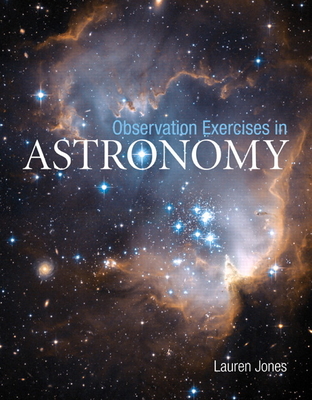 Observation Exercises in Astronomy - Jones, Lauren