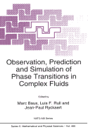 Observation, Prediction and Simulation of Phase Transitions in Complex Fluids