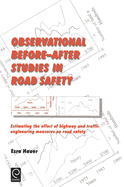 Observational Before/After Studies in Road Safety: Estimating the Effect of Highway and Traffic Engineering Measures on Road Safety