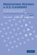 Observational Research in U.S. Classrooms: New Approaches for Understanding Cultural and Linguistic Diversity