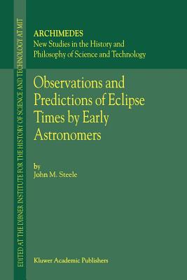 Observations and Predictions of Eclipse Times by Early Astronomers - Steele, J.M.
