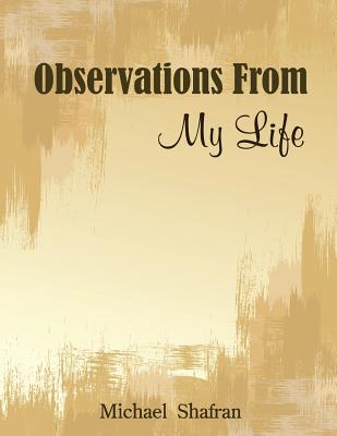 Observations From My Life - Shafran, Michael