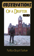 Observations of a Drifter Vol II: Insights and Stories from a Drifter.