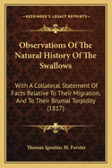 Observations of the Natural History of the Swallows: With a Collateral Statement of Facts Relative to Their Migration, and to Their Brumal Torpidity (1817)