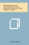 Observations on Inclusions on the Granitic Rocks of the Sierra Nevada