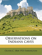 Observations on Indiana Caves Volume Fieldiana, Geology, Vol.1, No.8