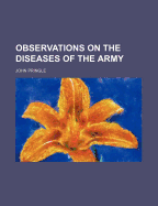 Observations on the Diseases of the Army