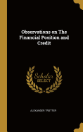 Observations on The Financial Position and Credit