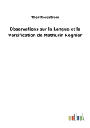 Observations Sur La Langue Et La Versification De Mathurin Regnier