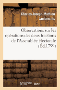 Observations sur les op?rations des deux fractions de l'Assembl?e ?lectorale du m?me d?partement