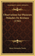 Observations Sur Plusieurs Maladies de Bestiaux (1782)