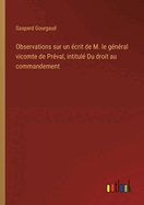 Observations sur un crit de M. le gnral vicomte de Prval, intitul Du droit au commandement