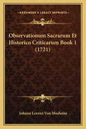 Observationum Sacrarum Et Historico Criticarum Book 1 (1721)