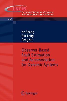 Observer-Based Fault Estimation and Accomodation for Dynamic Systems - Zhang, Ke, and Jiang, Bin, and Shi, Peng