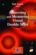 Observing and Measuring Visual Double Stars
